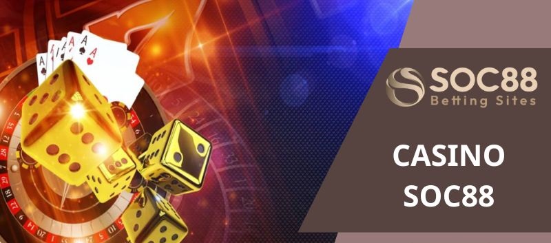 Casino Online Soc88 Là Gì?